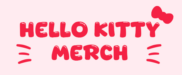Hello Kitty Merch