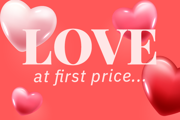 Shop Our Love At First Price Valentine's Deals