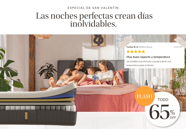 ESPECIAL DE SAN VALENTÍN Las noches perfectas crean días inolvidables. FLASH TODO 65% OFF