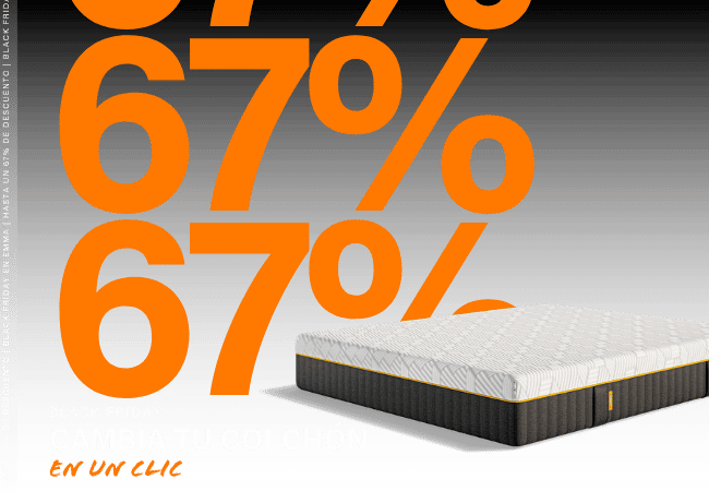 67% BLACK FRIDAY CAMBIA TU COLCHÓN EN UN CLIC