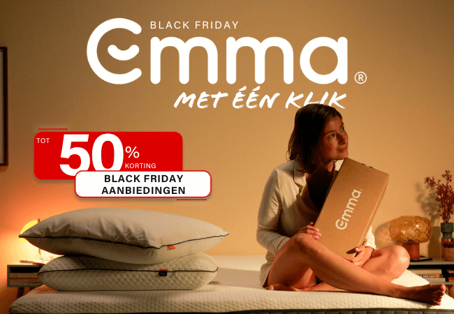 BLACK FRIDAY Emma MET ÉÉN KLIK TOT 50% KORTING BLACK FRIDAY AANBIEDINGEN