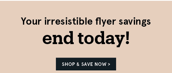 Last day for flyer savings