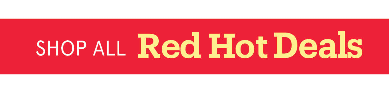 Shop Red Hot Deals