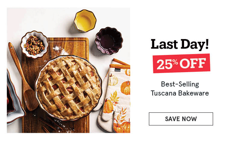 Last Day! 25% OFF Tuscana Bakeware