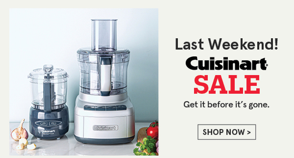 Cuisinart Sale Ends Tomorrow