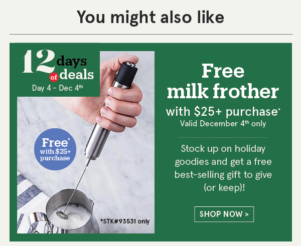 Free Milk Frother with 25+ purchase*