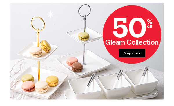 Gleam collection 50% off