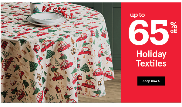 Holiday Textiles up to 65% off