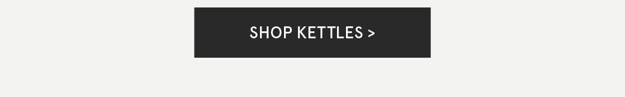 Shop Kettles