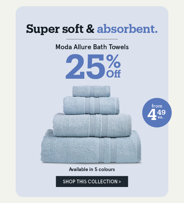 Moda At Home Allure Bath Towels 25% off