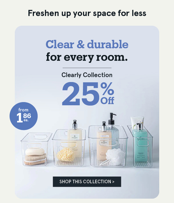 Clearly Collection 25% Off