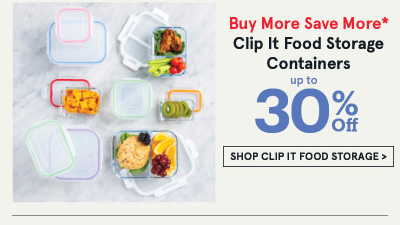 Clip It Food Storage Containers up to 30% off