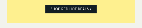 Shop Red Hot Deals