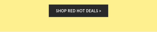 Shop Red Hot Deals