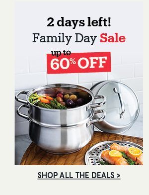 Family Day Sale ends tomorrow