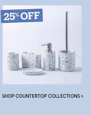 Countertop Collections 25% Off