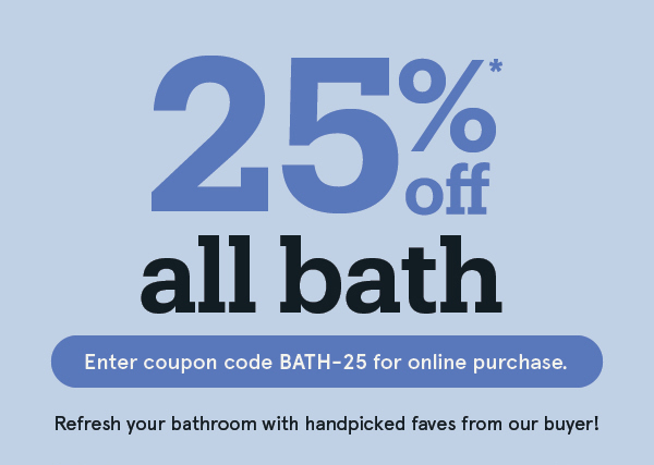 Bathroom Refresh 25% Off*