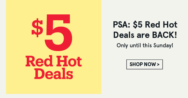 $5 Red Hot Deals