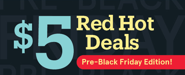 $5 Red Hot Deals