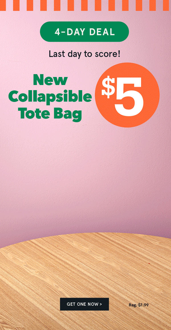 last day for $5 tote bag!