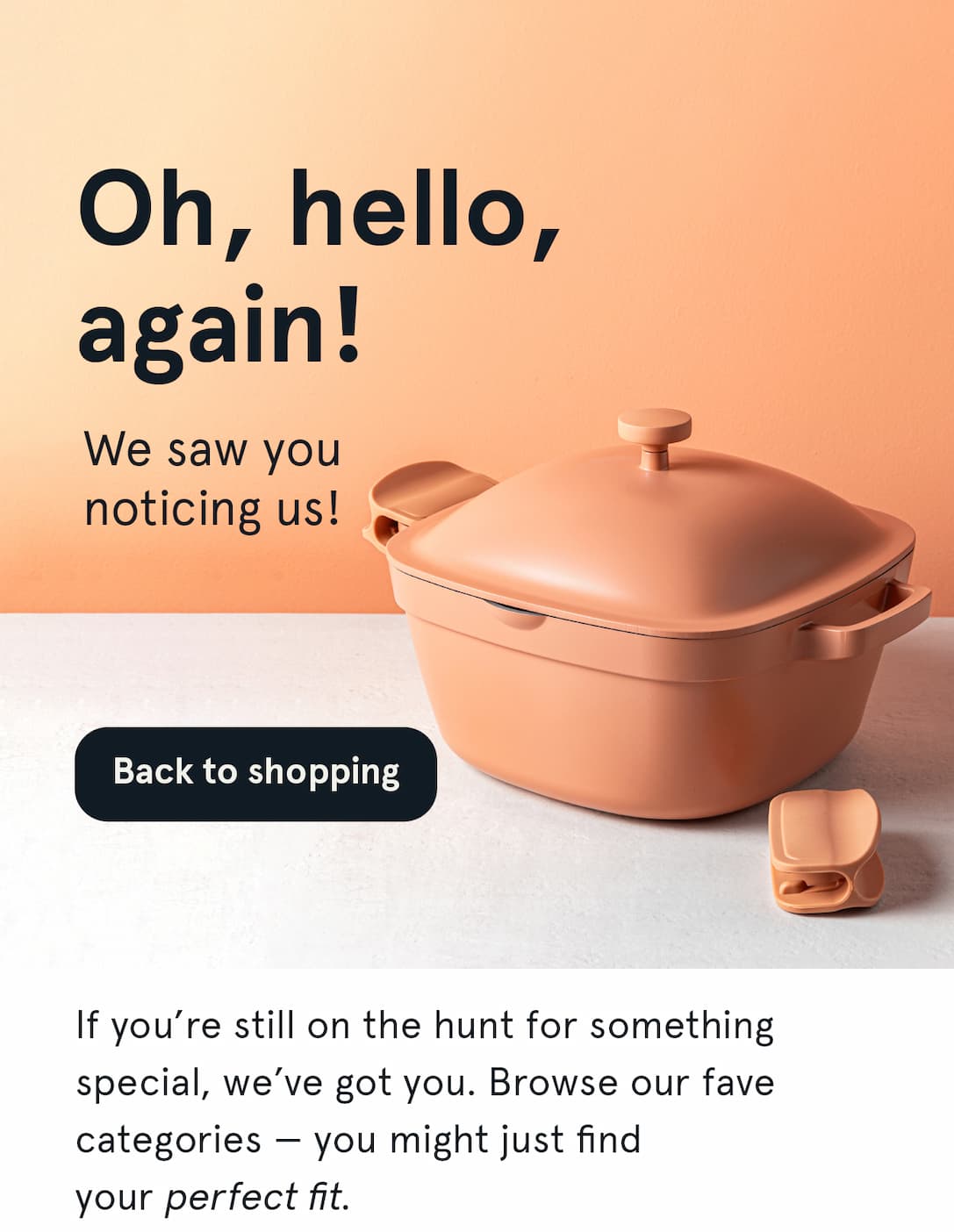 We saw you noticing us!