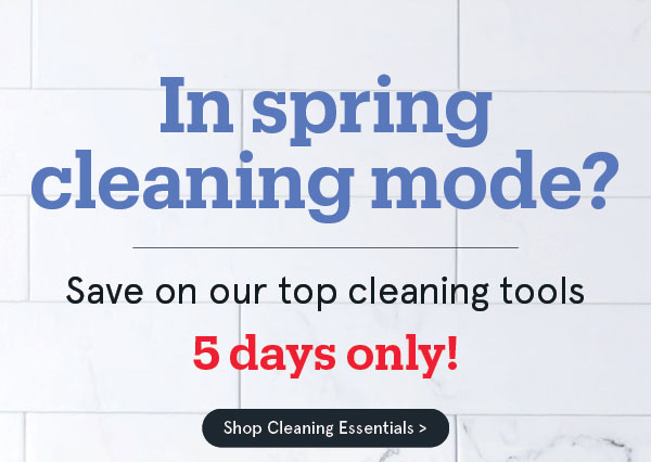In Spring Cleaning Mode? 