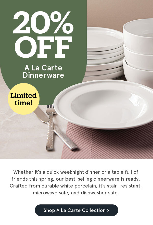 A La Carte Dinnerware - 20% OFF