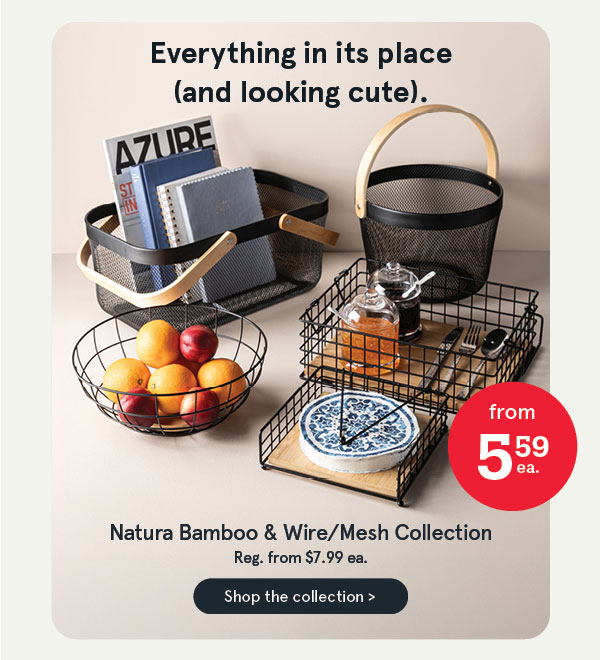 Natura bamboo & Wire Mesh Collection