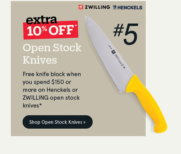 EXTRA 10% OFF open stock knives