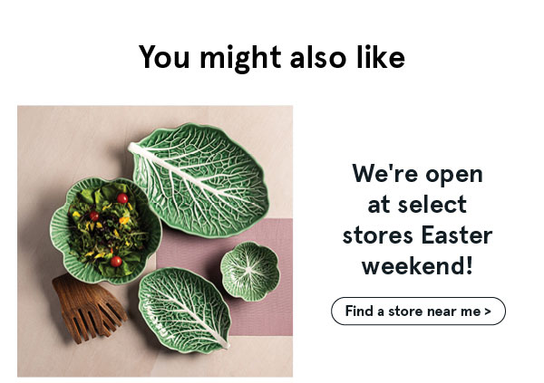 We're open at select stores Easter Weekend! 