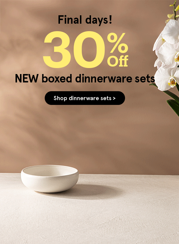 Final Days - 30% off Dinnerware Sets
