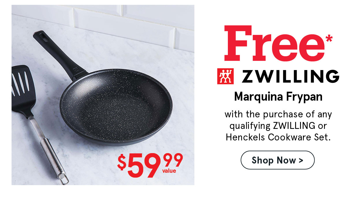Free Zwilling Marquina Frypan with the purchase of any Zwilling Cookware Sets