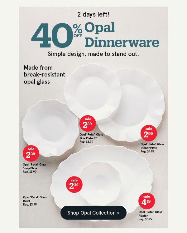 40% OFF Opal Dinnerware