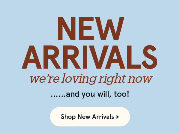 New Arrivals