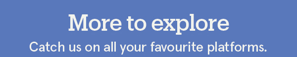 More to explore