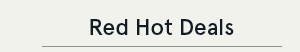 Red Hot Deals