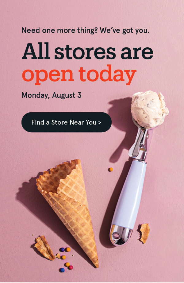 All stores are open today