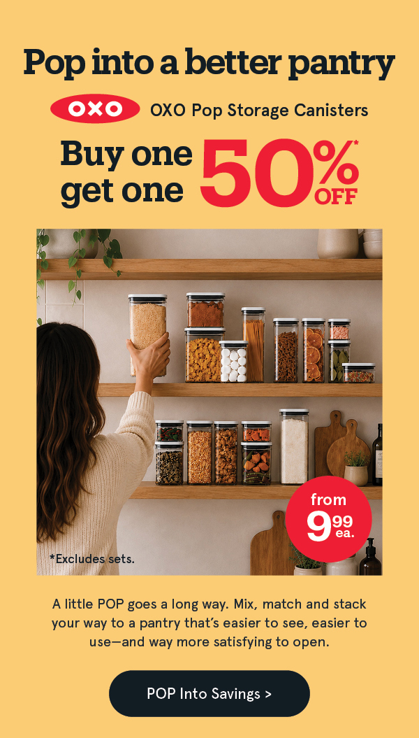 OXO Pop Canisters BOGO 50% Off*