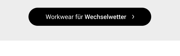 Workwear f&uuml;r Wechselwetter 