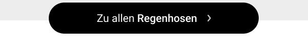 Zu allen Regenhosen 