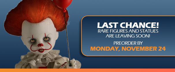 Last Chance! Rare Figures and Statues Are Leaving Soon Preorder by Monday, November 24