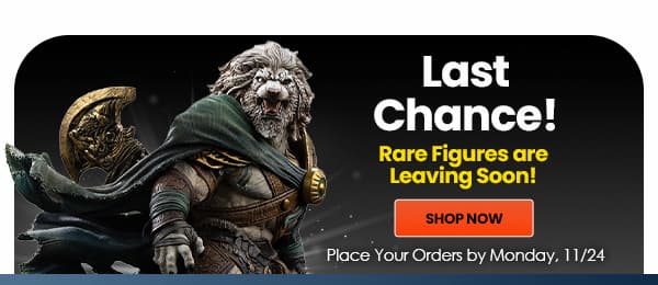 Last Chance! Rae Figures are Leaving Soon! Shop Now Place Your Orders by Monday 11/24