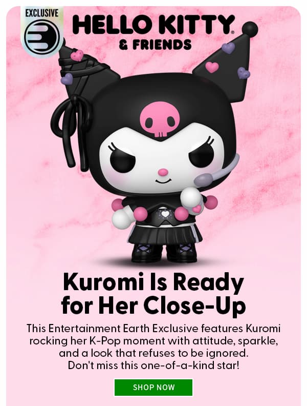 Kuromi Is Ready for Her Close-Up This Entertainment Earth Exclusive features Kuromi rocking her K-Pop moment with attitude, sparkle, and a look that refuses to be ignored. Don't miss this one-of-a-kind star! SHOP NOW 