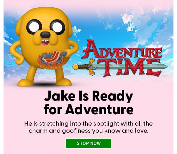 Jake Is Ready for Adventure He is stretching into the spotlight with all the charm and goofiness you know and love. SHOP NOW 