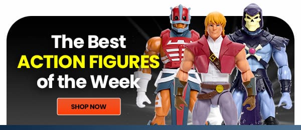 The Best Action Figures of the Week Shop Now 