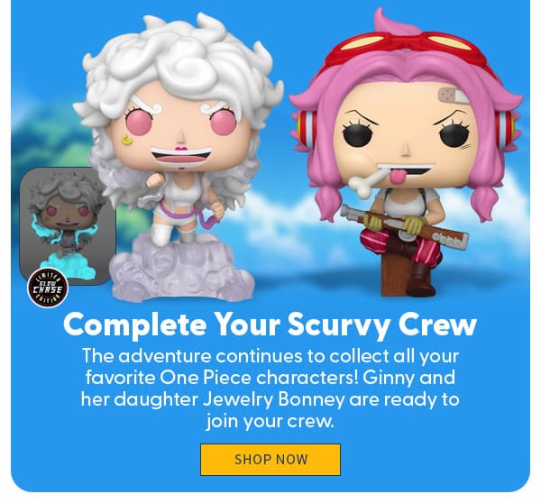 Complete Your Scurvy Crew The adventure continues to collect all your favorite One Piece characters! Ginny and her daughter Jewelry Bonney are ready to join your crew. SHOP NOW 