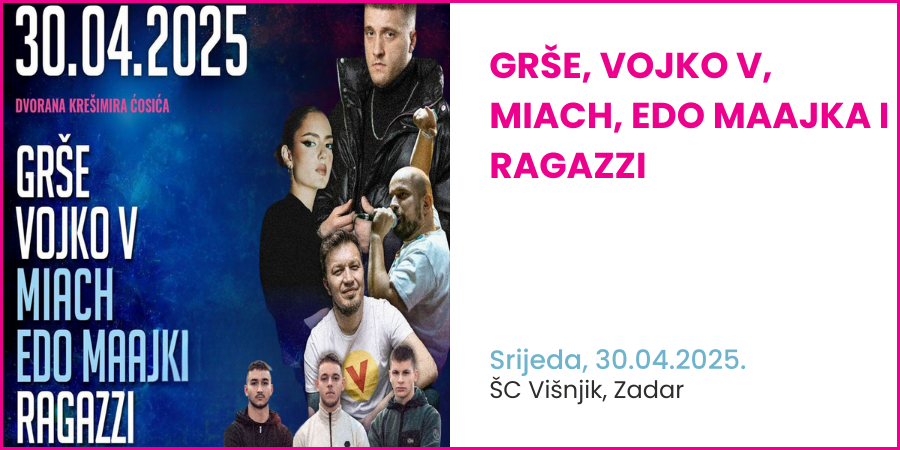 Grše, Vojko V, Miach, Edo Maajka i Ragazzi