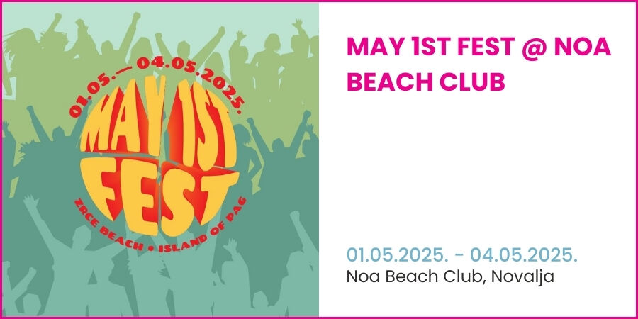 May 1st Fest @ Noa Beach Club, Zrće, 2025.