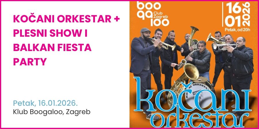 KOČANI ORKESTAR + Plesni Show i Balkan Fiesta Party