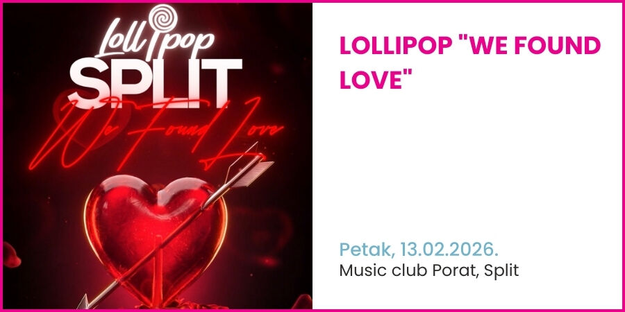 Lollipop "We Found Love" @ Porat Club, Split